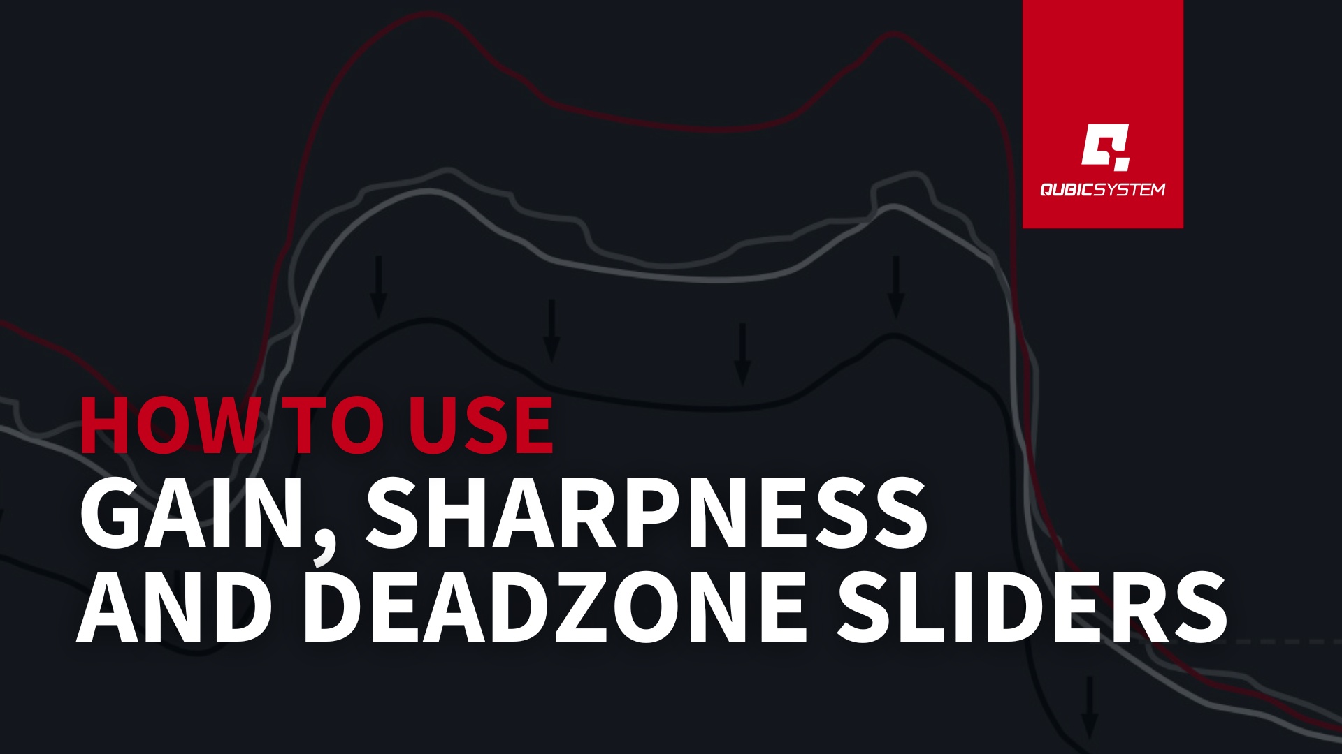 qubic system gain sharpness deadzone banner